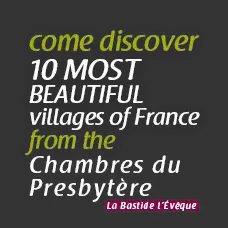 Come discover 10 Most Beautiful Villages of France from the Gîtes du Presbytère