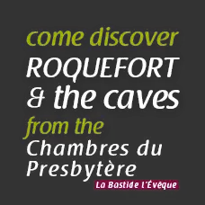 Come discover Roquefort and the caves from the Gîtes du Presbytère