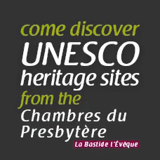Come discover UNESCO heritage sites from the Gîtes du Presbytère